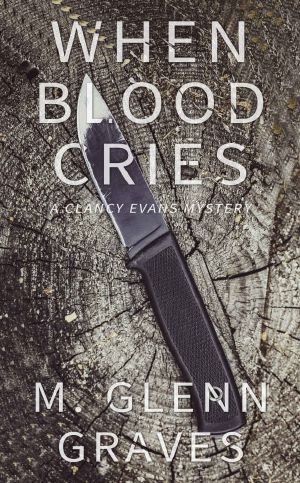 [Clancy Evans PI Mysteries 06] • When Blood Cries